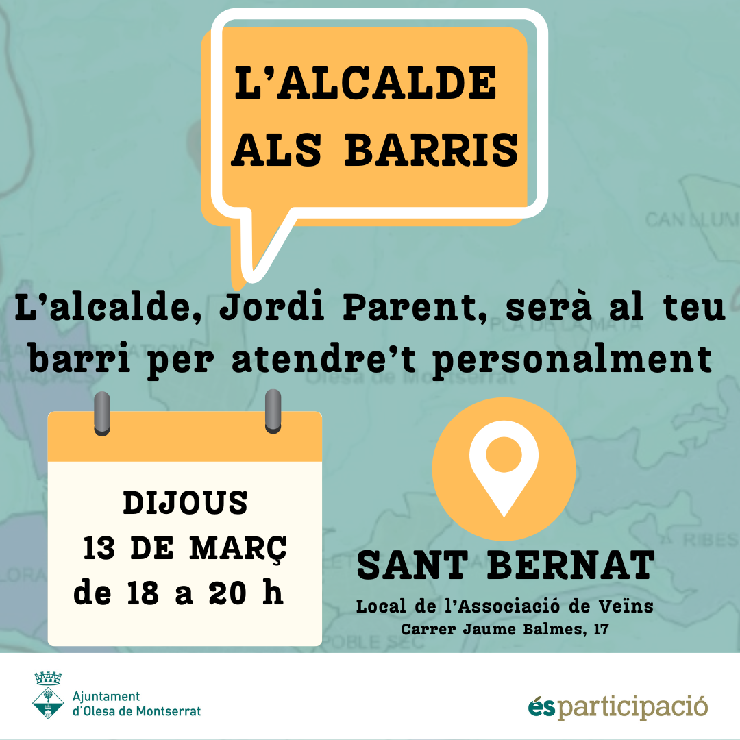 Cartell de l'Alcalde als Barris en el seu pas pel Sant Bernat, el març de 2025